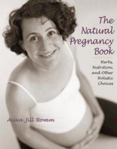 Natural Pregnancy Book: Herbs, Nutrition, and Other Holistic Choices